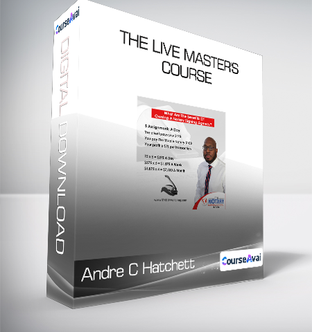 Andre C Hatchett – The Live Master’s Course