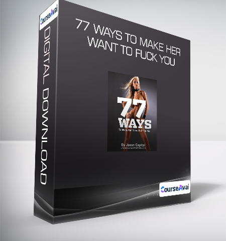 77 Ways To Make Her Want To Fuck You