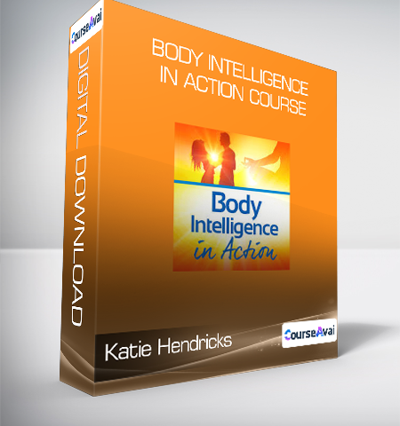 Katie Hendricks – Body Intelligence In Action Course