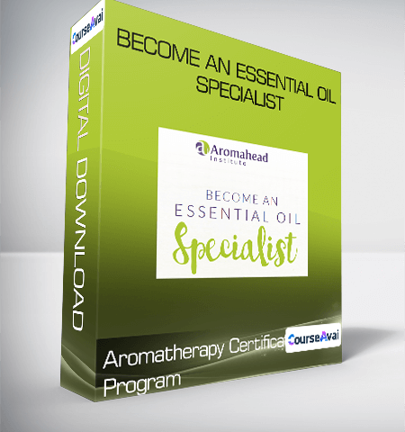 Aromatherapy Certification Program – Become An Essential Oil Specialist
