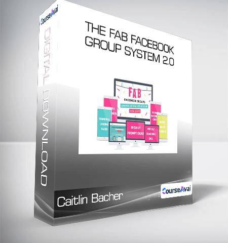 Caitlin Bacher – The Fab Facebook Group System 2.0