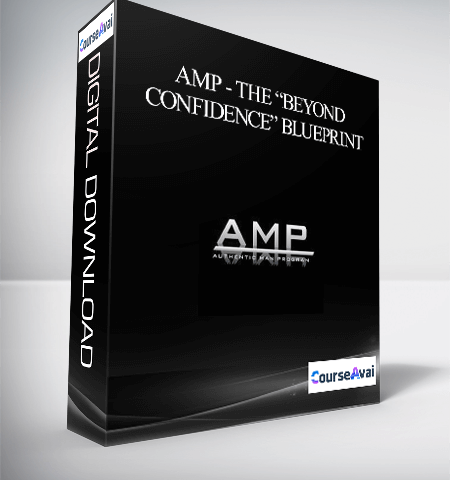 AMP – The “Beyond Confidence” Blueprint
