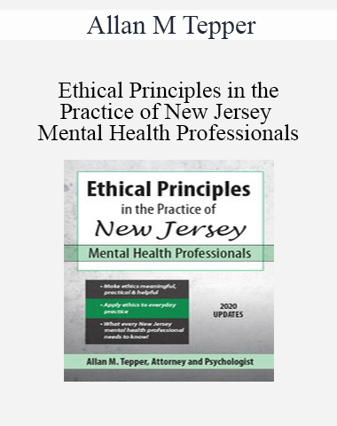 Allan M Tepper – Ethical Principles In The Practice Of New Jersey Mental Health Professionals