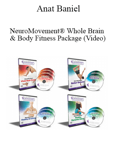 Anat Baniel – NeuroMovement® Whole Brain & Body Fitness Package (Video)