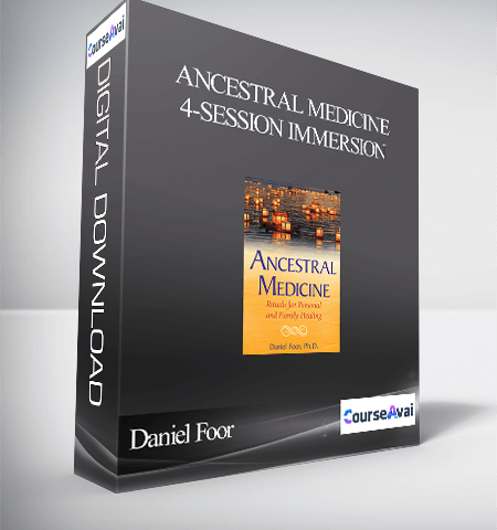 Ancestral Medicine 4-Session Immersion With Daniel Foor