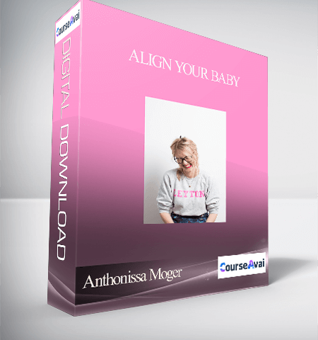 Anthonissa Moger – Align Your Baby