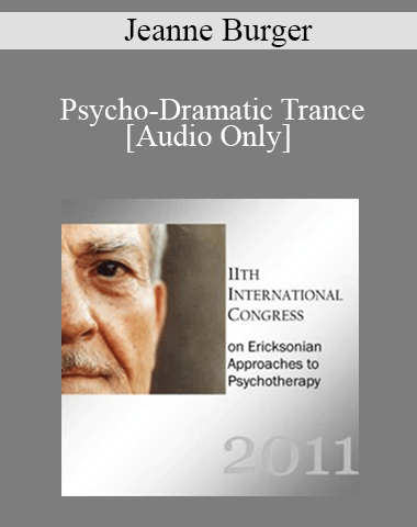 [Audio] IC11 Short Course 41 – Psycho-Dramatic Trance – Jeanne Burger