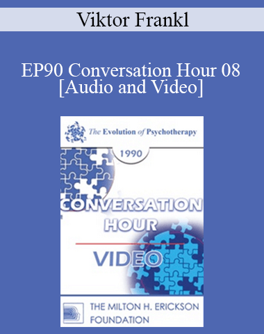 EP90 Conversation Hour 08 – Viktor Frankl, MD, PhD