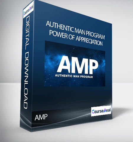 Authentic Man Program (AMP) – Power Of Appreciation