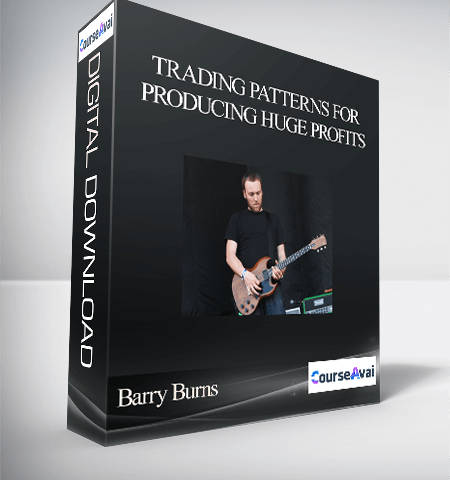 Barry Burns – Trading Patterns For Producing Huge Profits