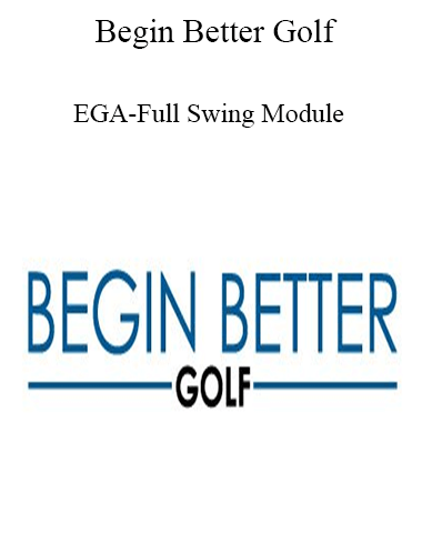 Begin Better Golf – EGA-Full Swing Module