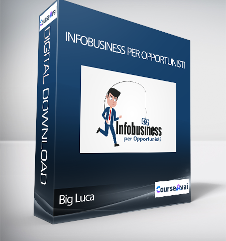 Big Luca – Infobusiness Per Opportunisti (Infobusiness Per Opportunisti Di Big Luca)