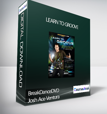 BreakDanceDVD – Josh Ace Ventura – Learn To Groove