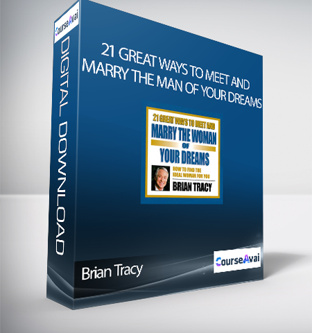 Brian Tracy – 21 Great Ways To Meet And Marry The Woman Of Your Dreams