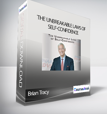Brian Tracy – The Unbreakable Laws Of Self-Confidence