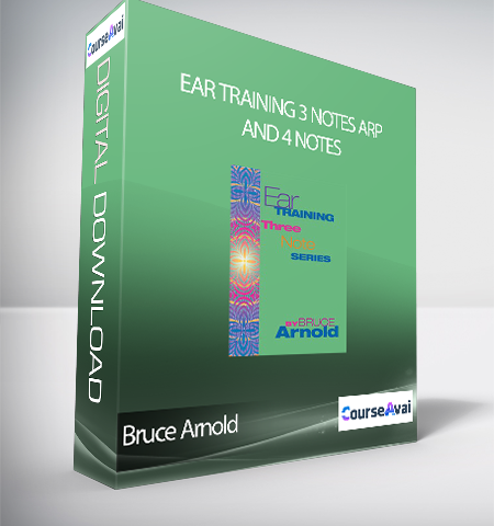 Bruce Arnold – Ear Training 3 Notes Arp And 4 Notes