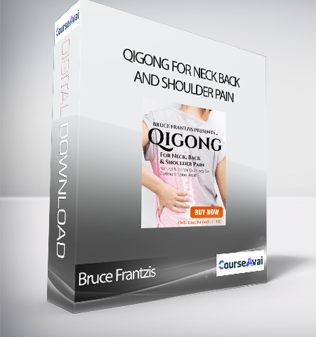 Bruce Frantzis – Qigong For Neck Back And Shoulder Pain
