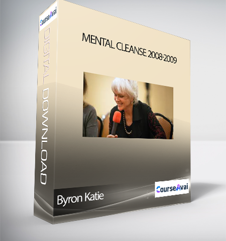 Byron Katie – Mental Cleanse 2008-2009
