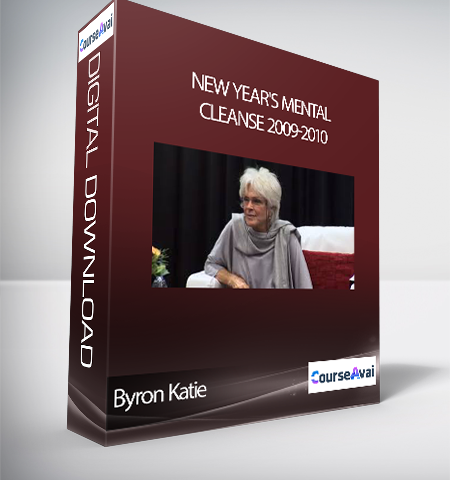 Byron Katie – New Year’s Mental Cleanse 2009-2010