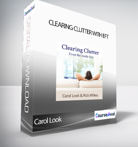 Carol Look – Clearing Clutter With EFT