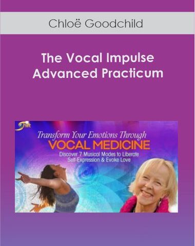 Chloë Goodchild – The Vocal Impulse Advanced Practicum