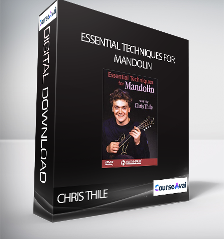 Chris Thile – Essential Techniques For Mandolin