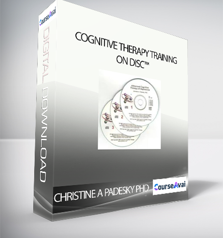Christine A Padesky, PhD – Cognitive Therapy Training On Disc™