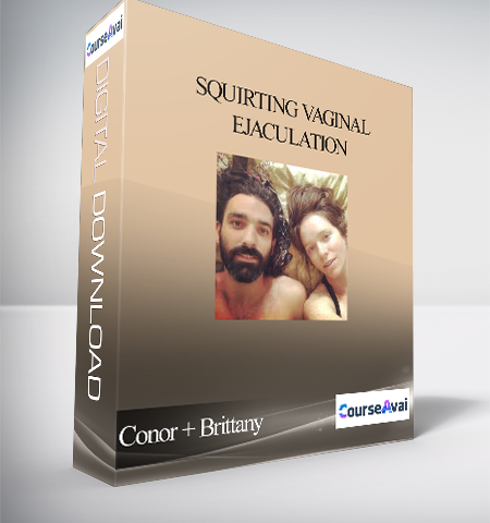 Conor + Brittany – Squirting Vaginal Ejaculation