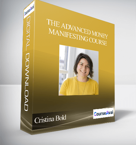 Cristina Bold – The Advanced Money Manifesting Course