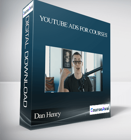 Dan Henry – YouTube Ads For Courses