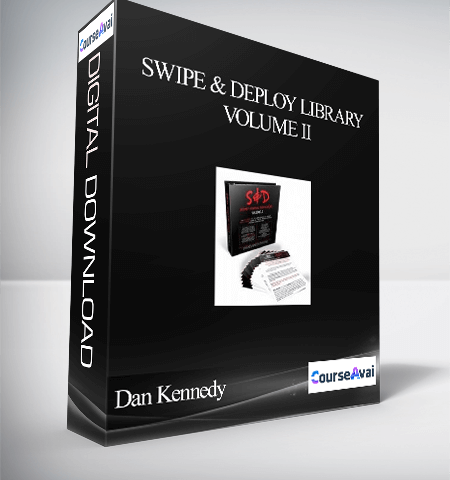 Dan Kennedy – Swipe & Deploy Library – Volume II