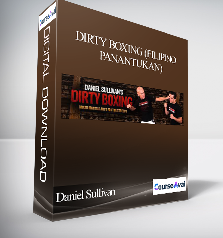Daniel Sullivan – Dirty Boxing (Filipino Panantukan)