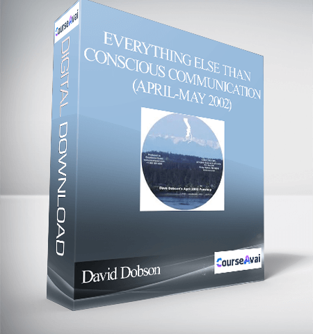 David Dobson – Everything Else Than Conscious Communication (April-May 2002)
