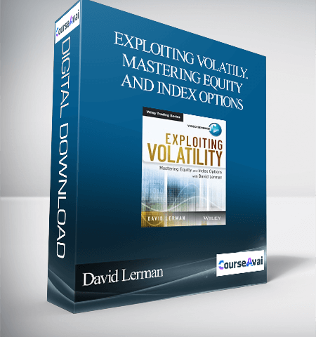 David Lerman – Exploiting Volatily. Mastering Equity And Index Options