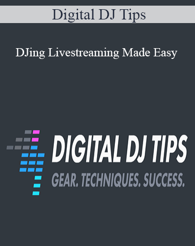 Digital DJ Tips – DJing Livestreaming Made Easy