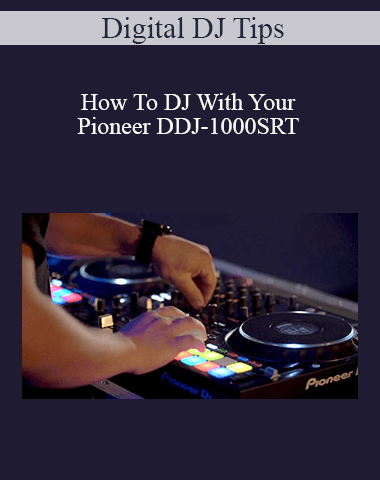 Digital DJ Tips – How To DJ With Your Pioneer DDJ-1000SRT