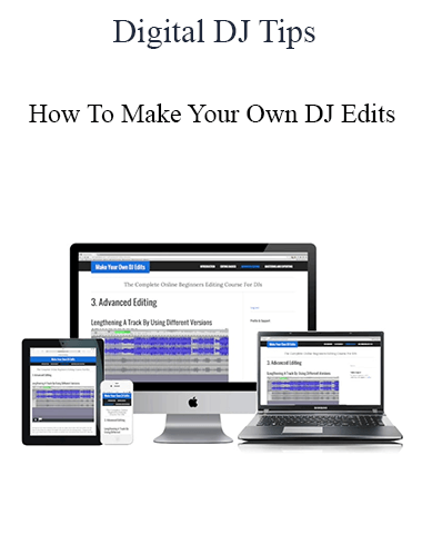 Digital DJ Tips – How To Make Your Own DJ Edits