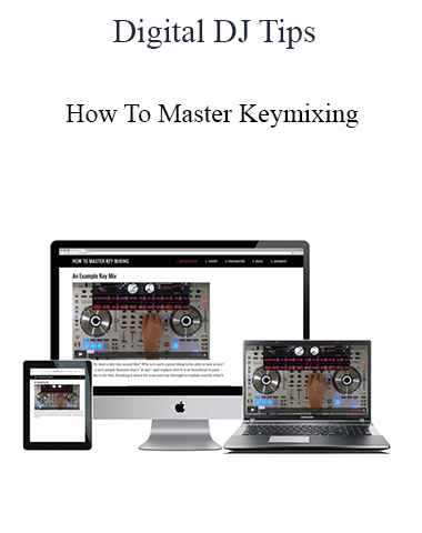 Digital DJ Tips – How To Master Keymixing