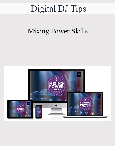 Digital DJ Tips – Mixing Power Skills