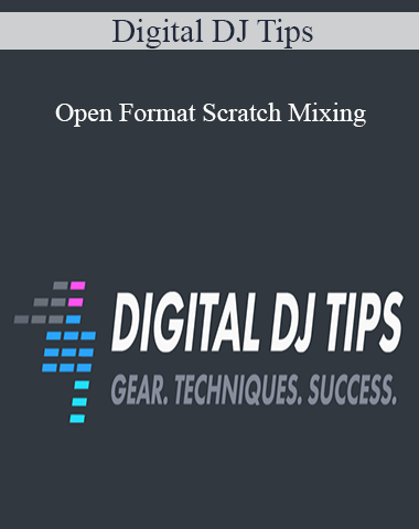 Digital DJ Tips – Open Format Scratch Mixing