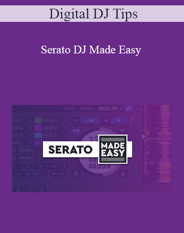 Digital DJ Tips – Serato DJ Made Easy