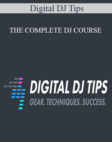Digital DJ Tips – THE COMPLETE DJ COURSE