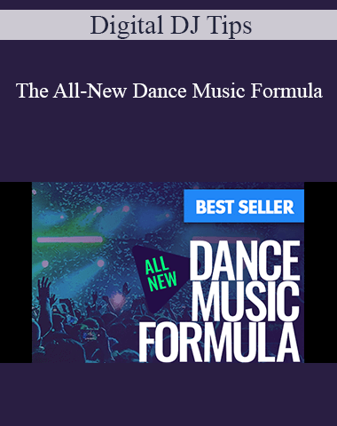 Digital DJ Tips – The All-New Dance Music Formula
