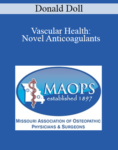 Donald Doll – Vascular Health: Novel Anticoagulants
