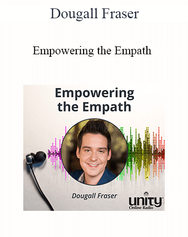 Dougall Fraser – Empowering The Empath