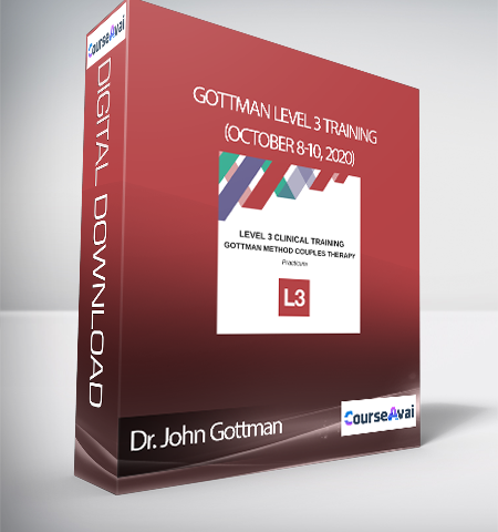 Dr. John Gottman – Gottman Level 3 Training (October 8-10, 2020)