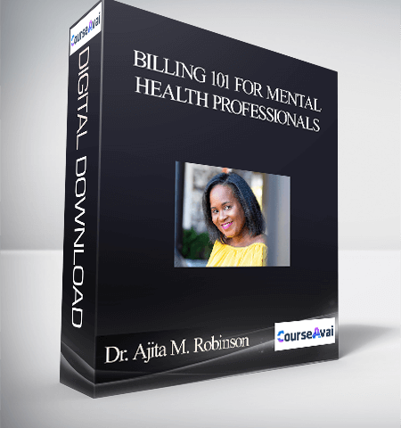 Dr. Ajita M. Robinson – Billing 101 For Mental Health Professionals