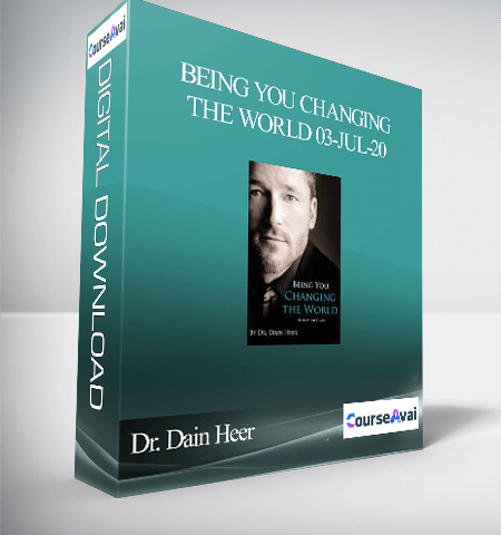 Dr. Dain Heer – Being You Changing The World 03-Jul-20