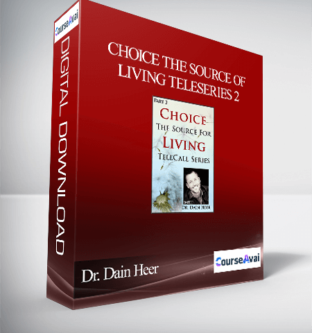Dr. Dain Heer – Choice The Source Of Living Teleseries 2