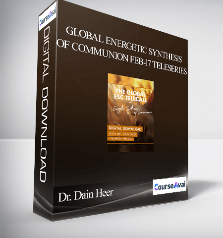 Dr. Dain Heer – Global Energetic Synthesis Of Communion Feb-17 Teleseries